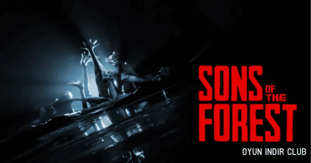 Sons of The Forest İndir