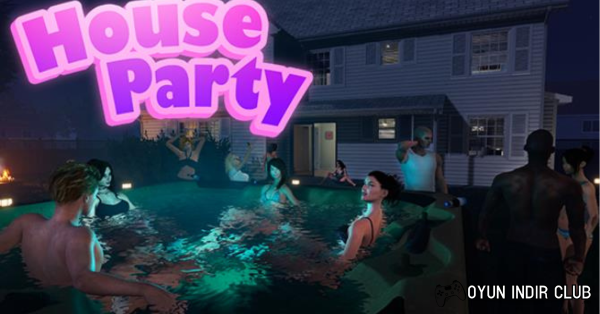 House Party İndir