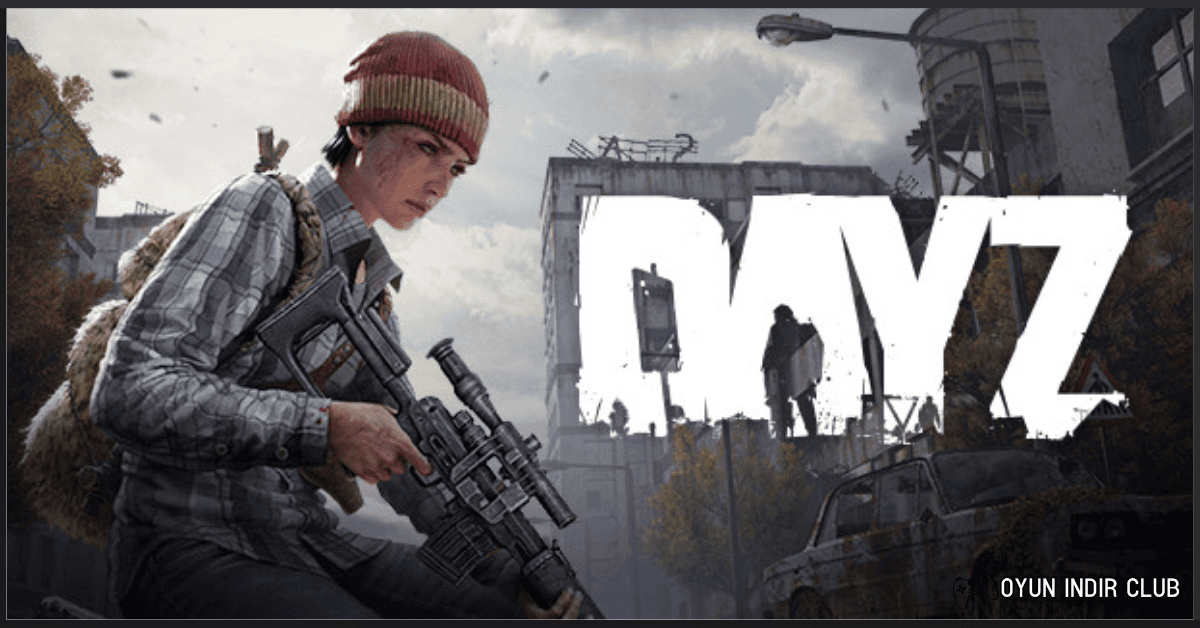 DayZ İndir