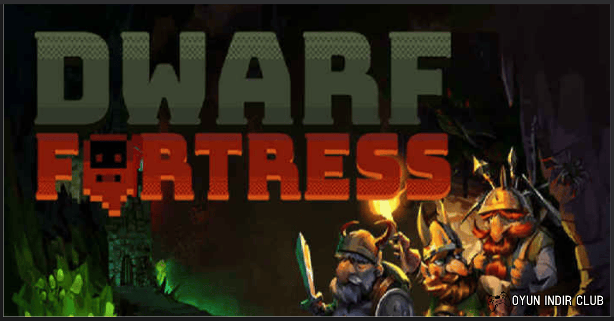 Dwarf Fortress İndir