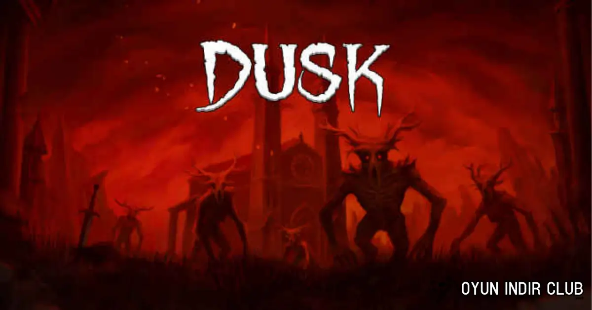 Dusk İndir