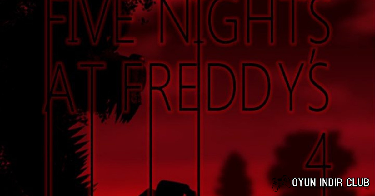  Five Night at Freddy's 4 İndir